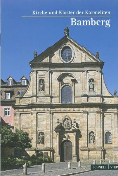 Bamberg: Kirche und Kloster der Karmeliten (Kleine Kunstführer / Kleine Kunstführer / Kirchen u. Klöster, Band 533) Architecture