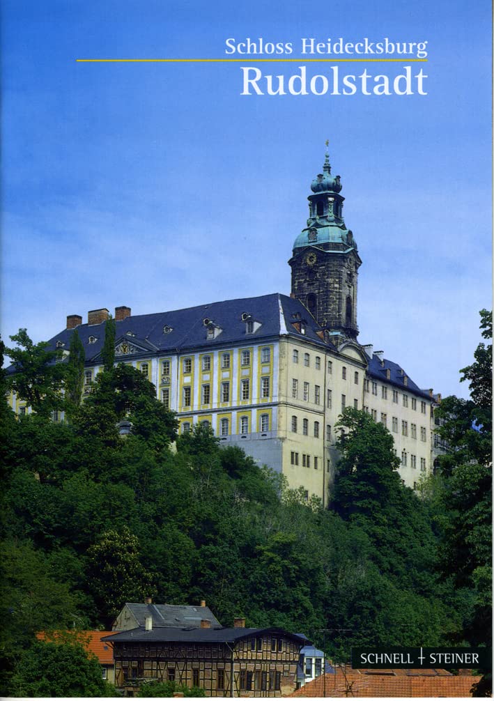 Rudolstadt: Schloß Heidecksburg (Kleine Kunstführer / Bildhefte der Gesellschaft für Thüringer Schlösser und Gärten e. V., Band 1909) Architecture