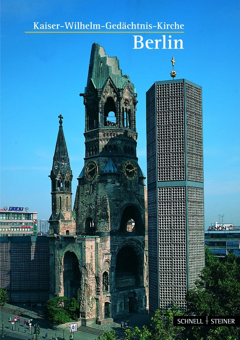 Berlin: Kaiser-Wilhelm-Gedächtnis-Kirche (Kleine Kunstführer / Kleine Kunstführer / Kirchen u. Klöster, Band 2313) Architecture