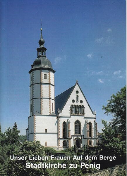 Penig: Stadtkirche (Kleine Kunstführer / Kleine Kunstführer / Kirchen u. Klöster, Band 2335) Film, Art & Culture