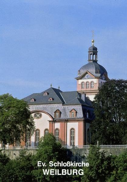 Weilburg/Lahn: Schloßkirche (Kleine Kunstführer / Kleine Kunstführer / Kirchen u. Klöster, Band 2391) Architecture