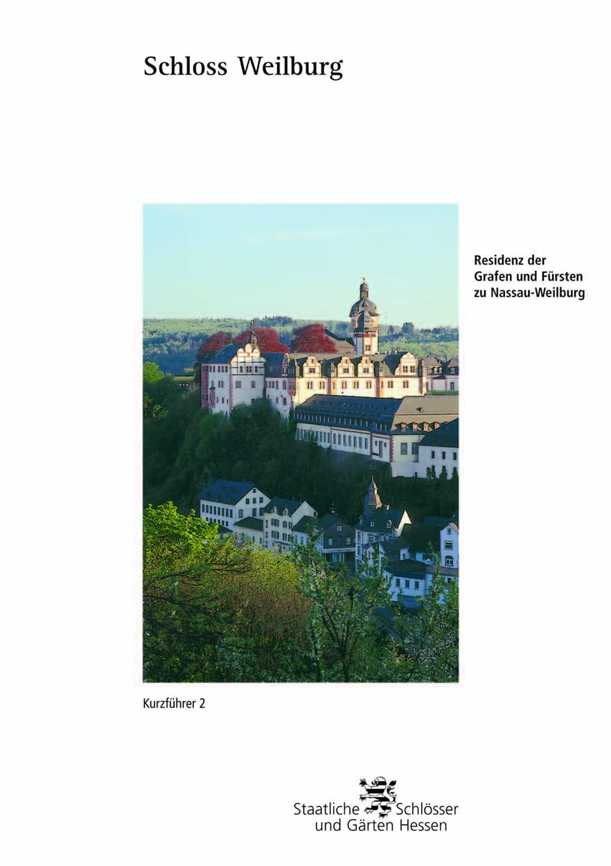 Weilburg/Lahn: Schloss und Schlossgarten (Kleine Kunstführer / Kurzführer - Historische Baudenkmäler, Parks und Gärten in Hessen, Band 2411) Film, Art & Culture
