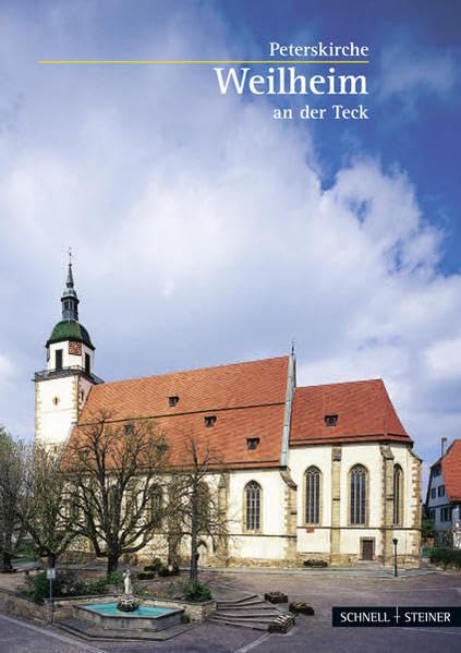 Weilheim an der Teck: Peterskirche (Kleine Kunstführer / Kleine Kunstführer / Kirchen u. Klöster, Band 2446) Architecture