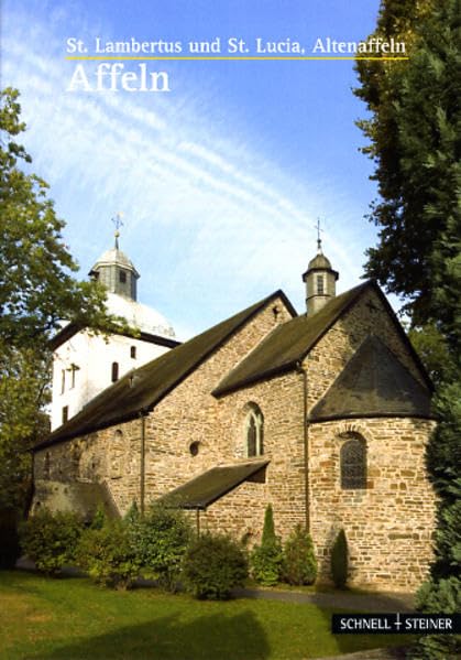Affeln: St. Lambertus und St. Lucia, Altenaffeln (Kleine Kunstführer / Kleine Kunstführer / Kirchen u. Klöster, Band 2642) Architecture