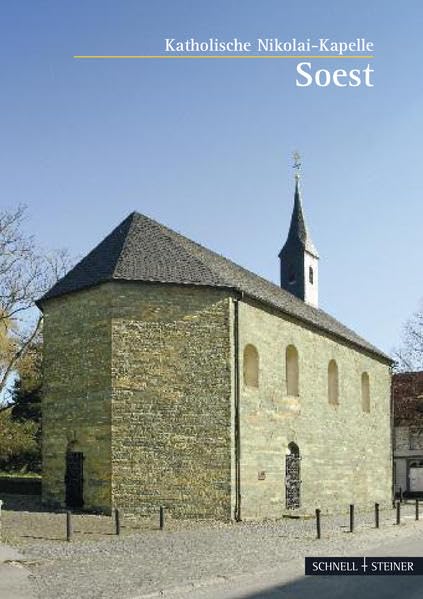 Soest: Katholische Nikolai-Kapelle (Kleine Kunstführer / Kleine Kunstführer / Kirchen u. Klöster, Band 2702) Architecture