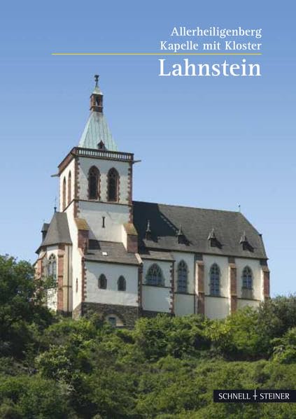 Lahnstein: Allerheiligenkapelle (Kleine Kunstführer / Kleine Kunstführer / Kirchen u. Klöster, Band 2728) Architecture