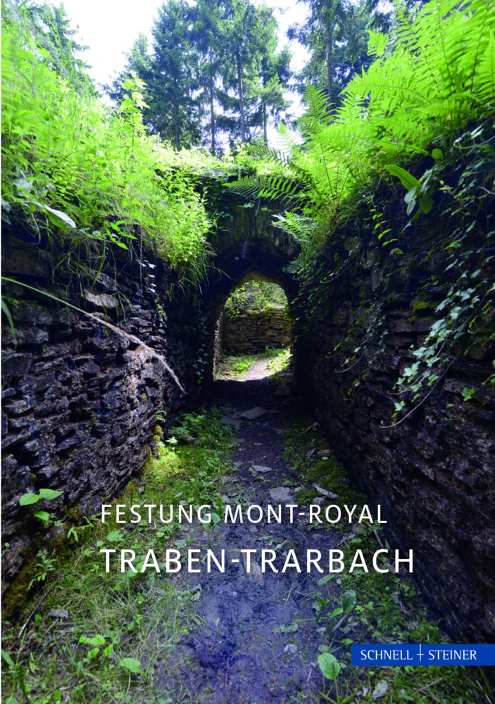 Traben-Trarbach: Festung Mont-Royal (Kleine Kunstführer / Kleine Kunstführer / Städte u. Einzelobjekte) Architecture