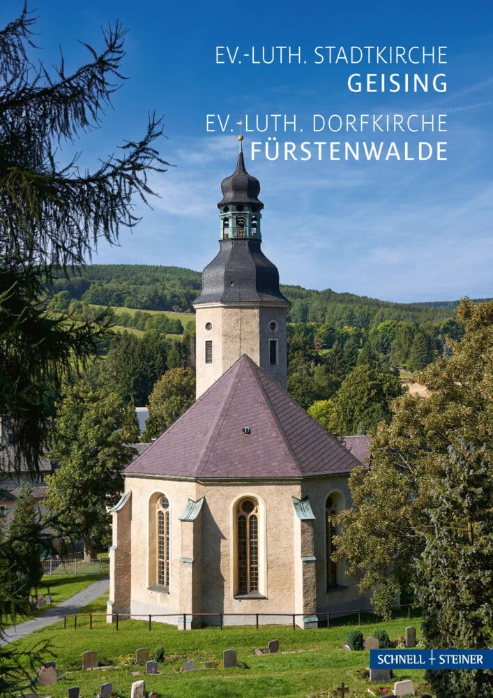 Geising und Fürstenwalde: Ev.-Luth. Stadtkirche und Ev.- Luth. Dorfkirche (Kleine Kunstführer / Kleine Kunstführer / Kirchen u. Klöster) Film, Art & Culture