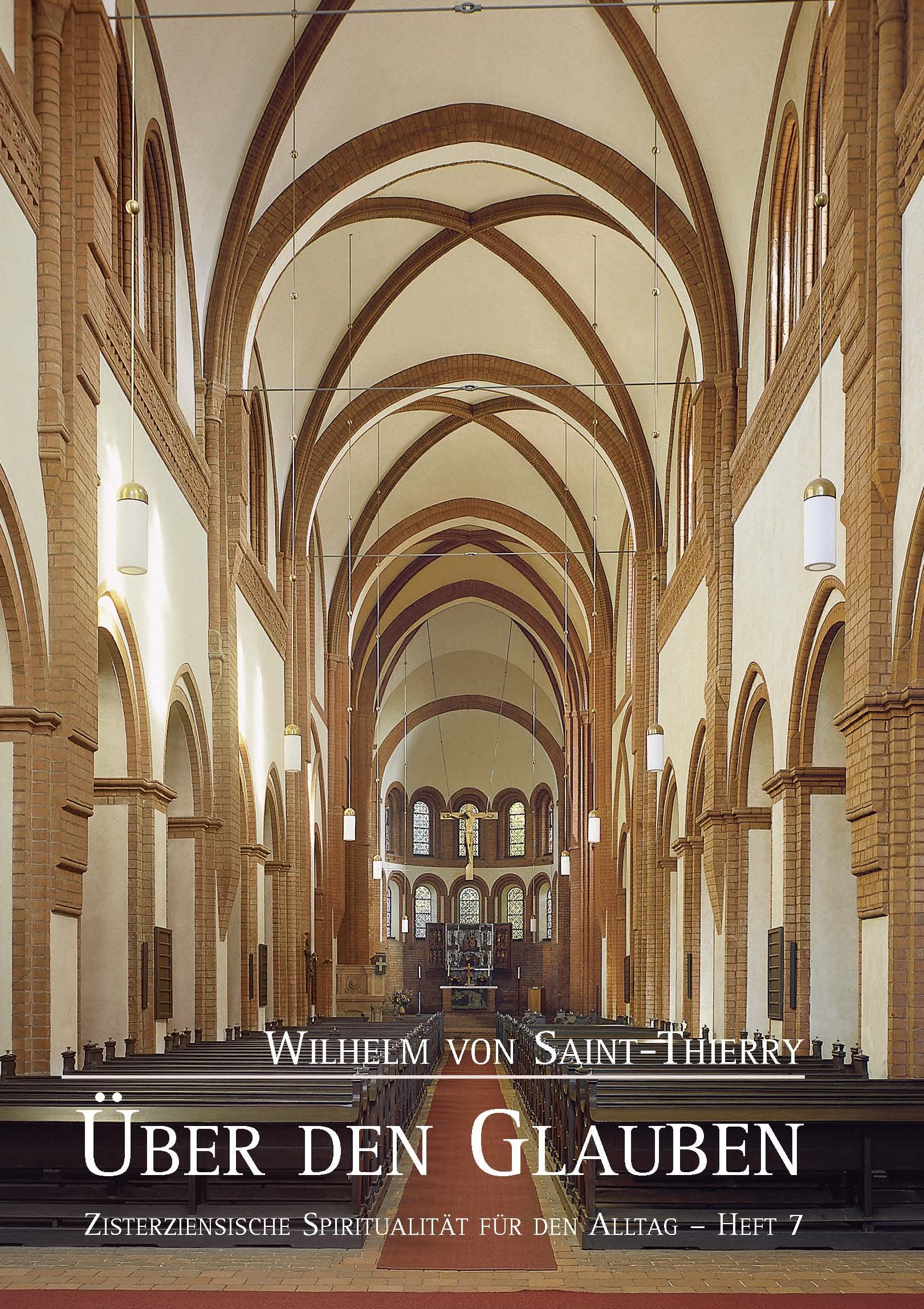 Wilhelm von Tierry. Über den Glauben: Zisterziensische Spiritualität für den Alltag Bd. 7 Religion & Esotericism