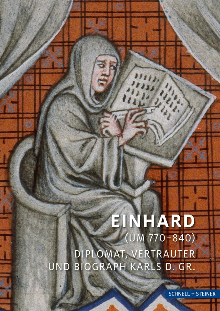 Einhard (um 770–840): Diplomat, Vertrauter und Biograph Karls d. Gr. (Hagiographie - Ikonographie - Volkskunde) Memories