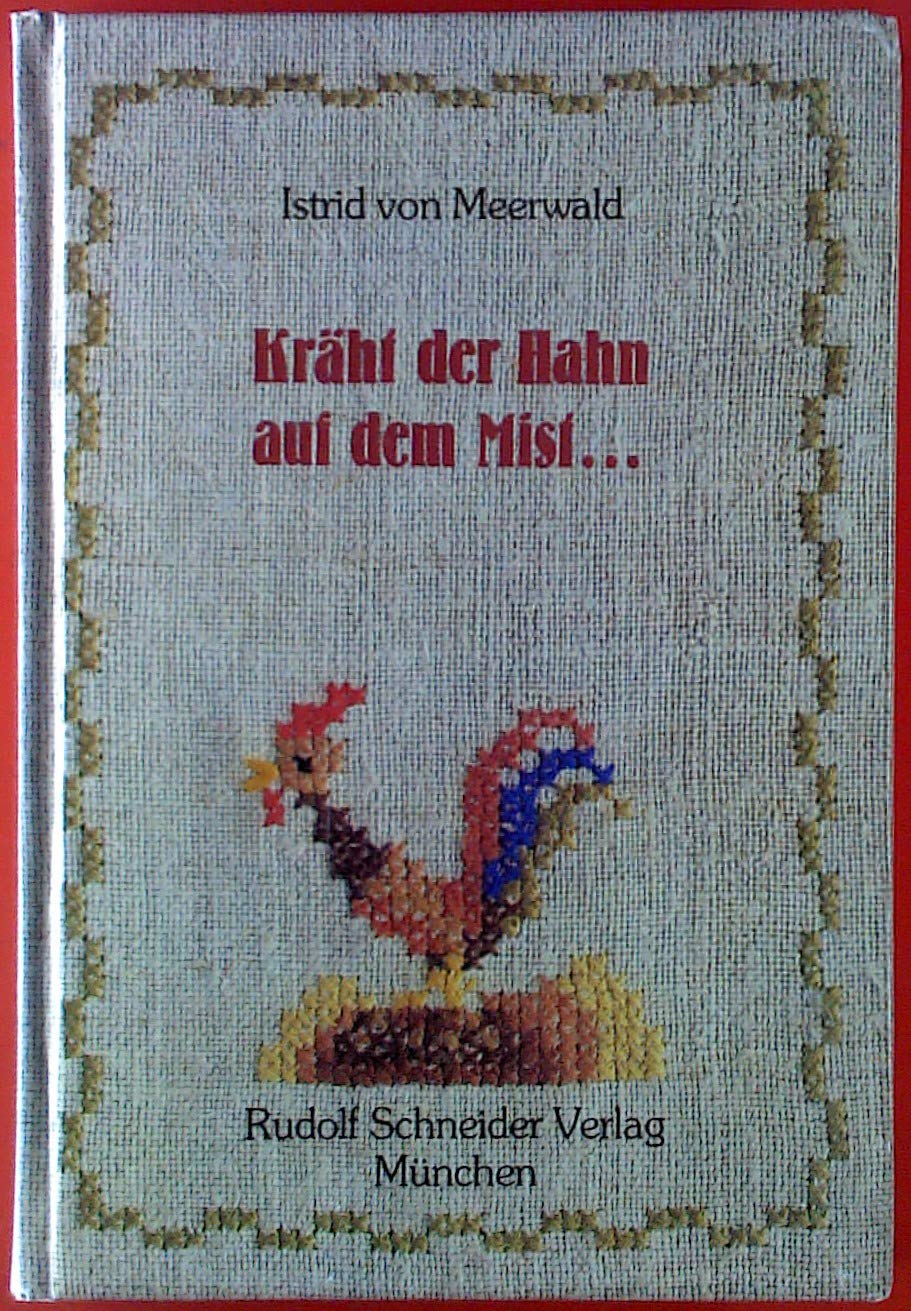 Kräht der Hahn auf dem Mist. 599 Bauernregeln General education