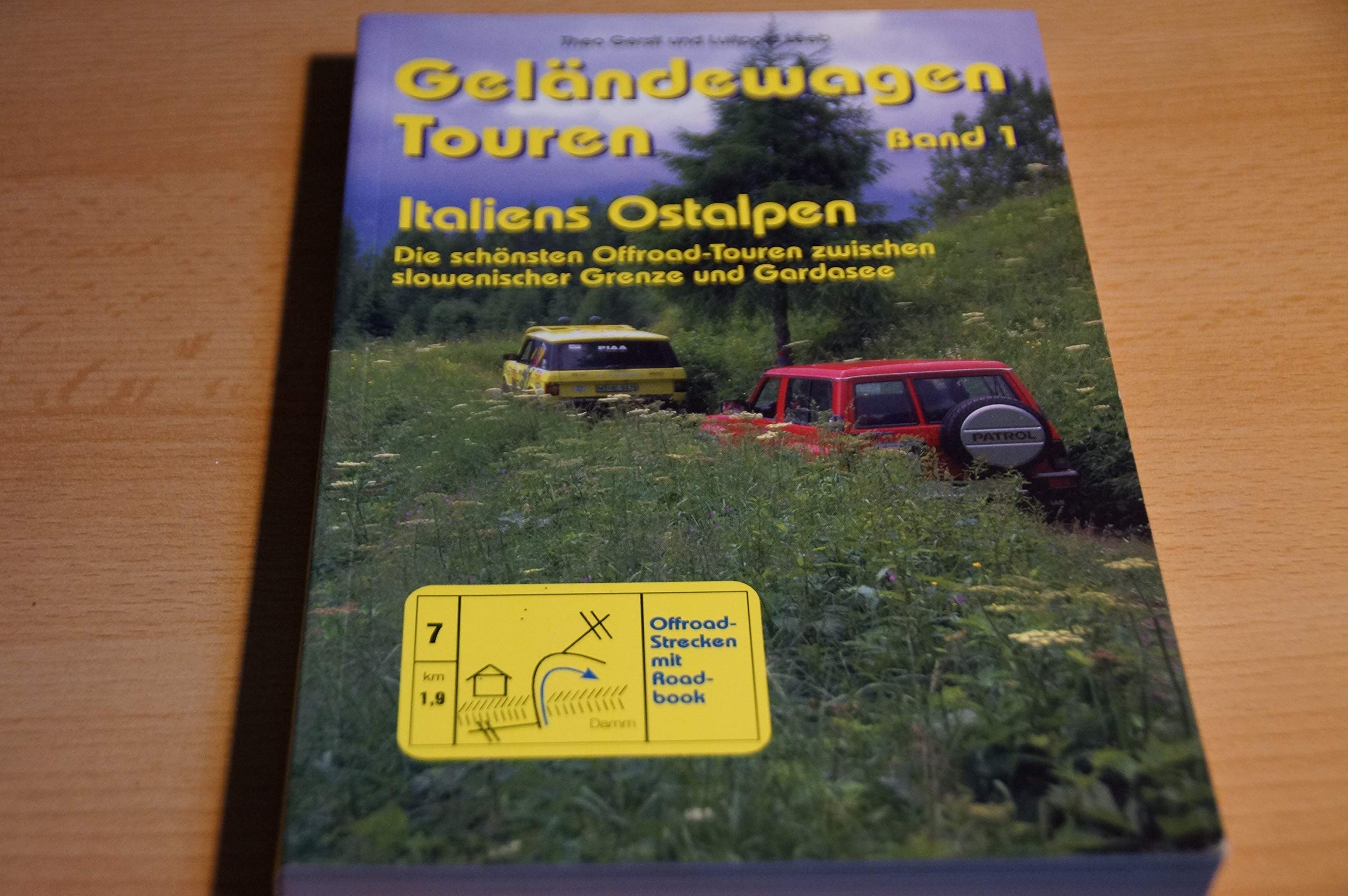 Geländewagen Touren. Band 1. Italiens Ostalpen. Die schönsten Offroad-Touren zwischen slowenischer Grenze und Gardasee Leisure, Home & Garden