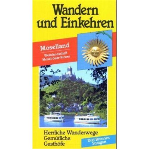 Wandern und Einkehren, Bd.31, Moselland: Weinlandschaft Mosel-Saar-Ruwer Leisure, Home & Garden