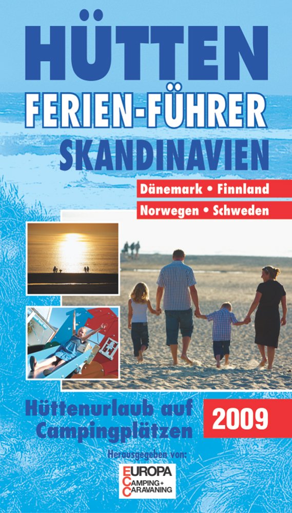 Hütten-Ferien-Führer 2009 Skandinavien: Hüttenurlaub auf Campingplätzen in Dänemark, Norwegen, Schweden, Finnland Travel Guides