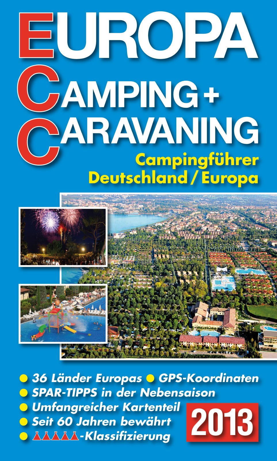 ECC Campingartikel Campingführer 2013, 066/022: Campingführer Deutschland/Europa. 5500 Campingplätze in ganz Europa. Über 1100 Campingplätze in ... Spar-Tipps in der Nebensaison Travel Guides