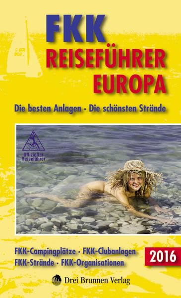 FKK-Reiseführer Europa 2016: Die besten Anlagen - Die schönsten Strände Leisure, Home & Garden