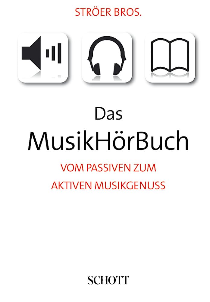 Das MusikHörBuch: Vom passiven zum aktiven Musikgenuss Sheet Music