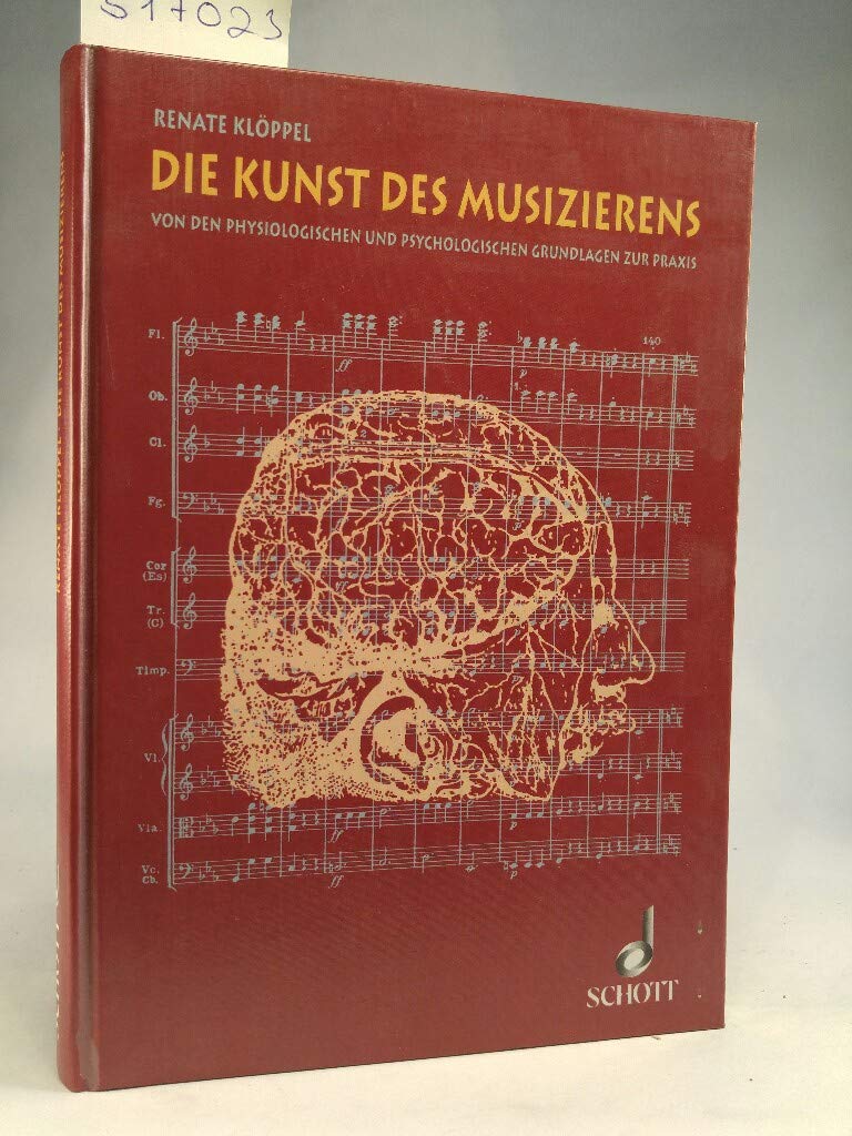 Die Kunst des Musizierens: Von den phsyiologischen und psychologischen Grundlagen zur Praxis (ED 8097) Arts & Music