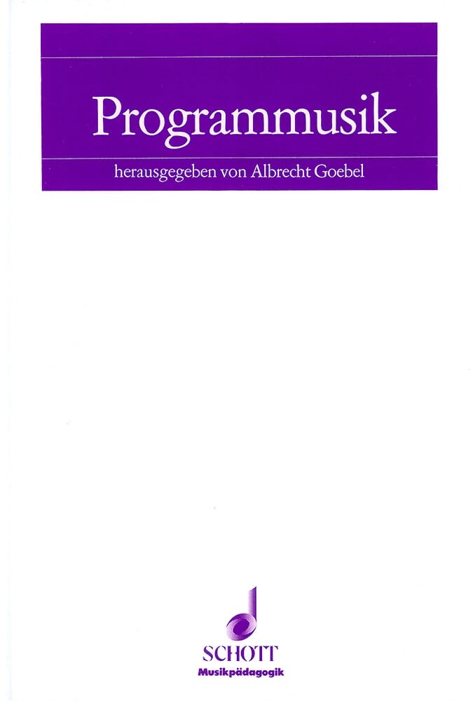 Programmmusik: Analytische Untersuchungen und didaktische Empfehlungen für den Musikunterricht in der Sekundarstufe (Musikpädagogik) Sheet Music