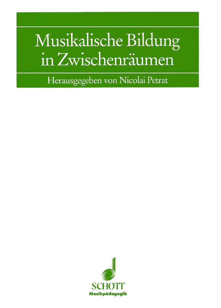 Musikalische Bildung in Zwischenräumen: Symposiumsbericht Musikalische Früherziehung/Grundausbildung, Hamburg 1992 (Musikpädagogik) Sheet Music