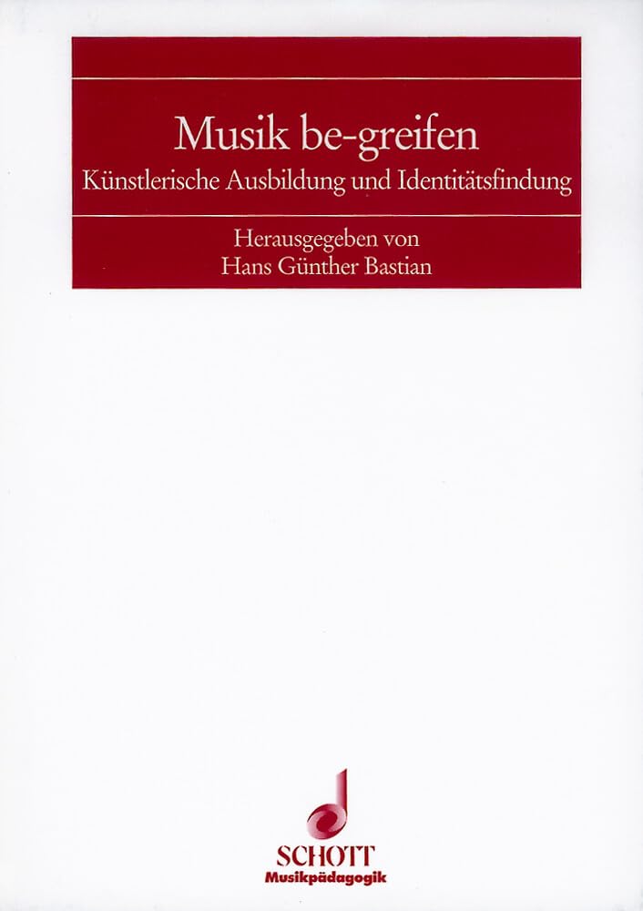 Musik be-greifen: Künstlerische Ausbildung und Identitätsfindung (Musikpädagogik) Sheet Music