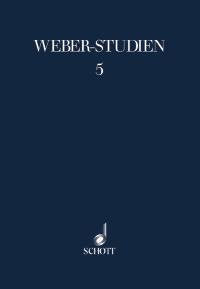 Weber-Studien 5: Von der "Silvana" zum "Freischütz". Band 5. (Weber-Studien, Band 5) Arts & Music