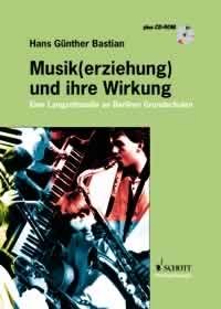 Musik(erziehung) und ihre Wirkung: Eine Langzeitstudie an Berliner Grundschulen. Ausgabe mit CD. Education & Training