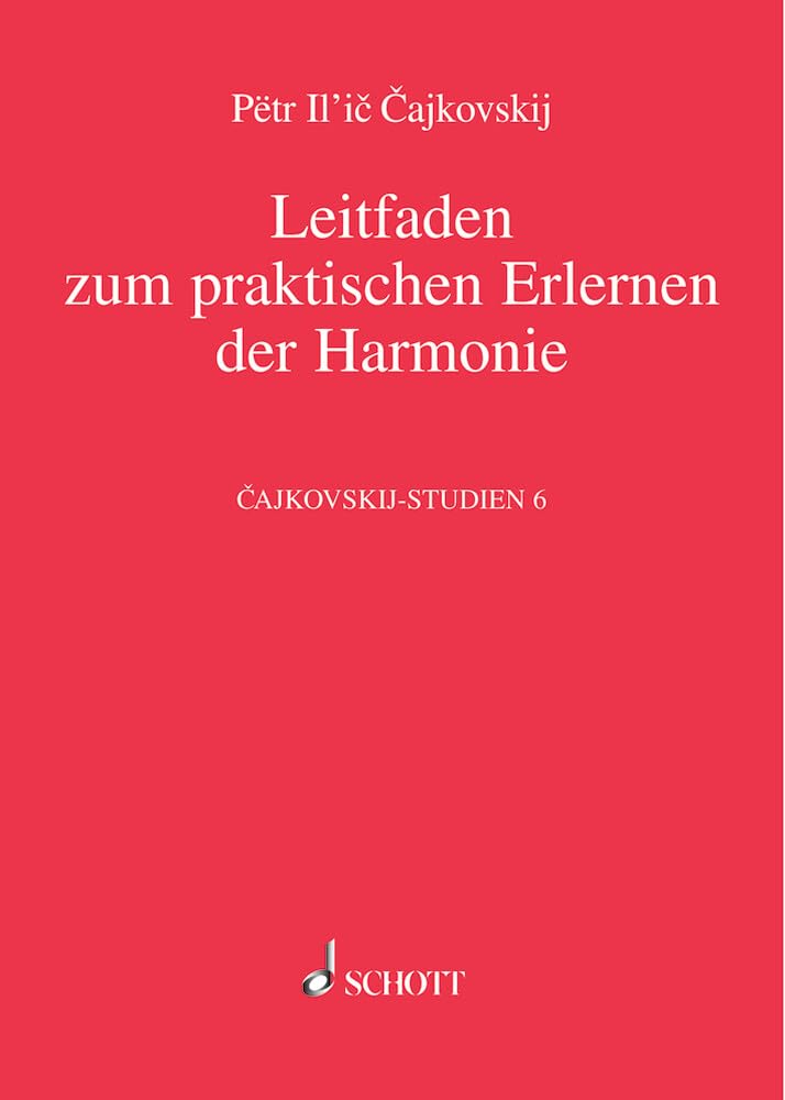 Leitfaden zum praktischen Erlernen der Harmonie: Cajkovskijs Harmonielehre von 1871/72. Band 6. (Cajkovskij-Studien, Band 6) Pop culture