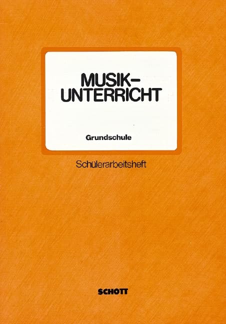 Musikunterricht Grundschule: 1.-4. Schuljahr einschließlich Vorklasse. Schülerheft. Education & Training