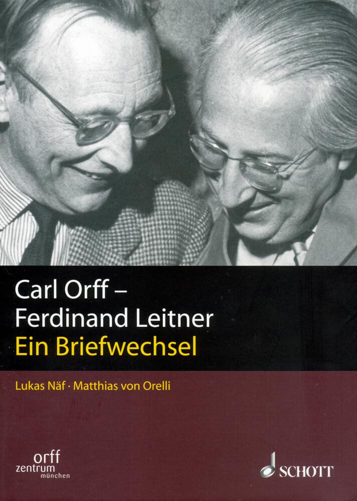 Carl Orff - Ferdinand Leitner: Ein Briefwechsel. Band I/1. (Publikationen des Orff-Zentrums München, Band I/1) Essays & Short Stories