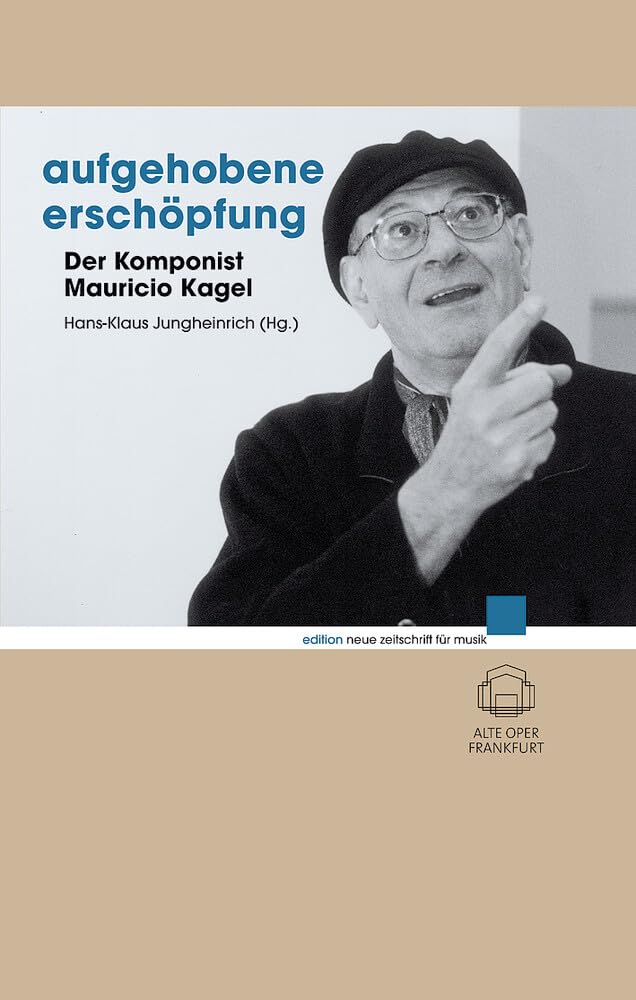 Aufgehobene Erschöpfung: Der Komponist Mauricio Kagel (edition neue zeitschrift für musik) Memories