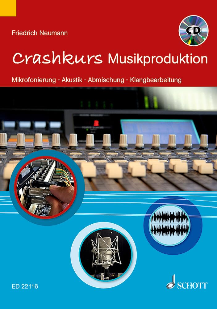 Crashkurs Musikproduktion: Mikrofonierung - Akustik - Abmischung - Klangbearbeitung (Crashkurse) Media & Communication