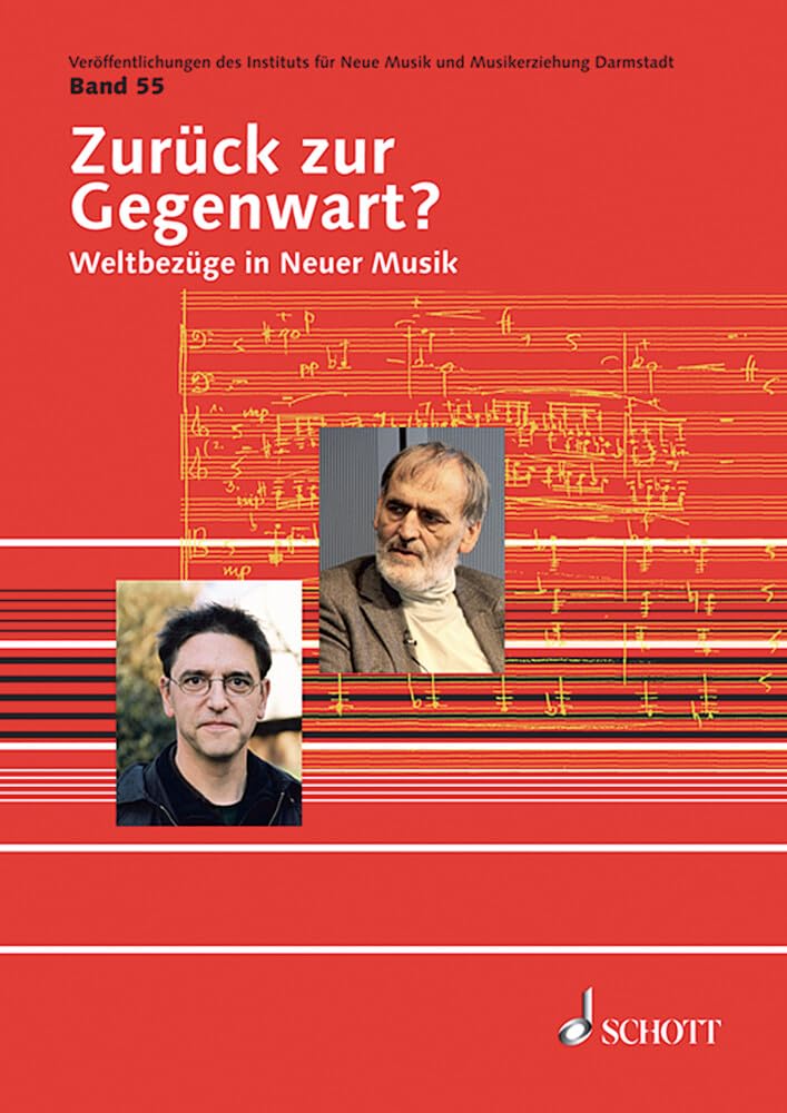 Zurück zur Gegenwart?: Weltbezüge in Neuer Musik. Band 55. (Veröffentlichungen des Instituts für Neue Musik und Musikerziehung, Darmstadt, Band 55) Sheet Music