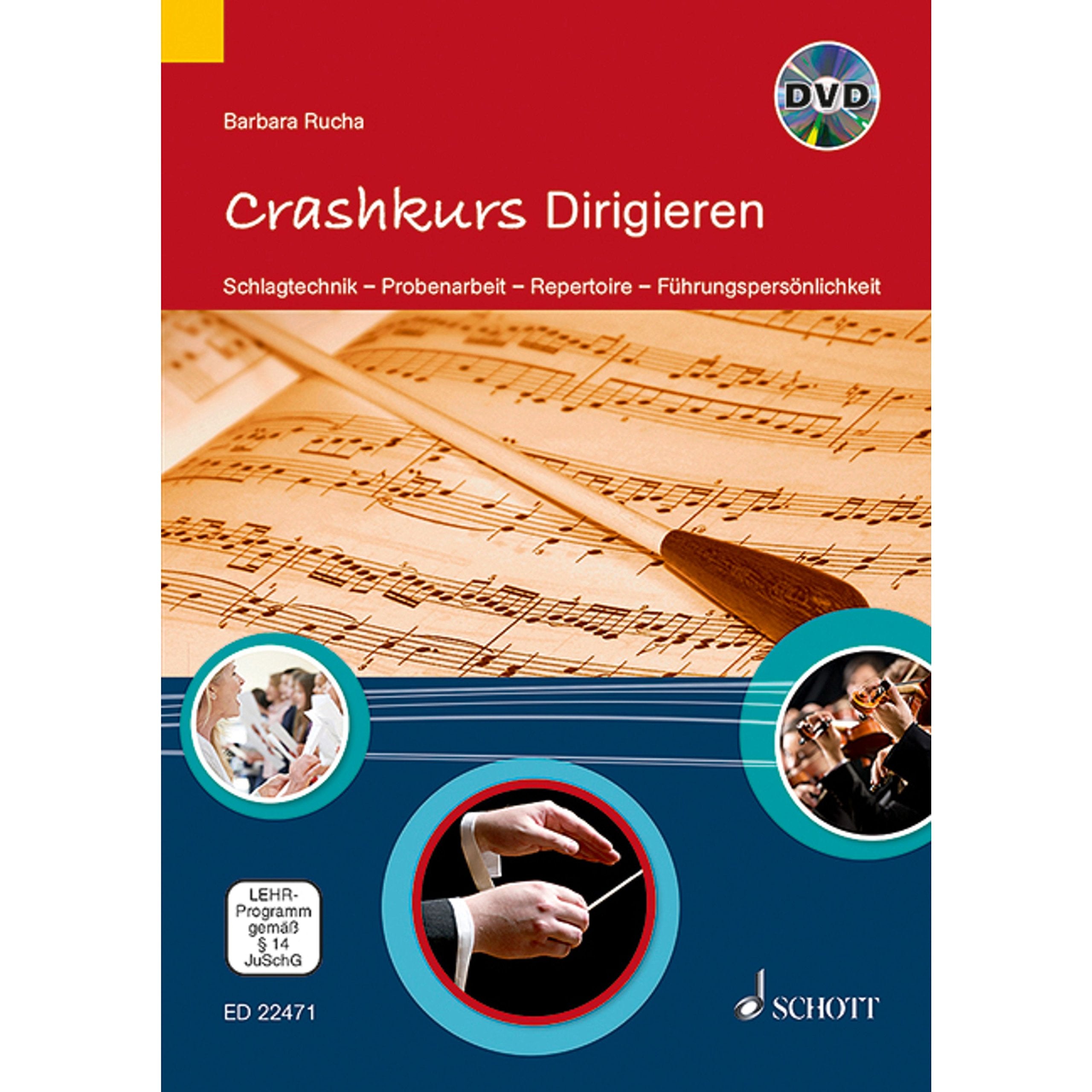 Crashkurs Dirigieren: Schlagtechnik - Probenarbeit - Repertoire - Führungspersönlichkeit (Crashkurse) Arts & Music