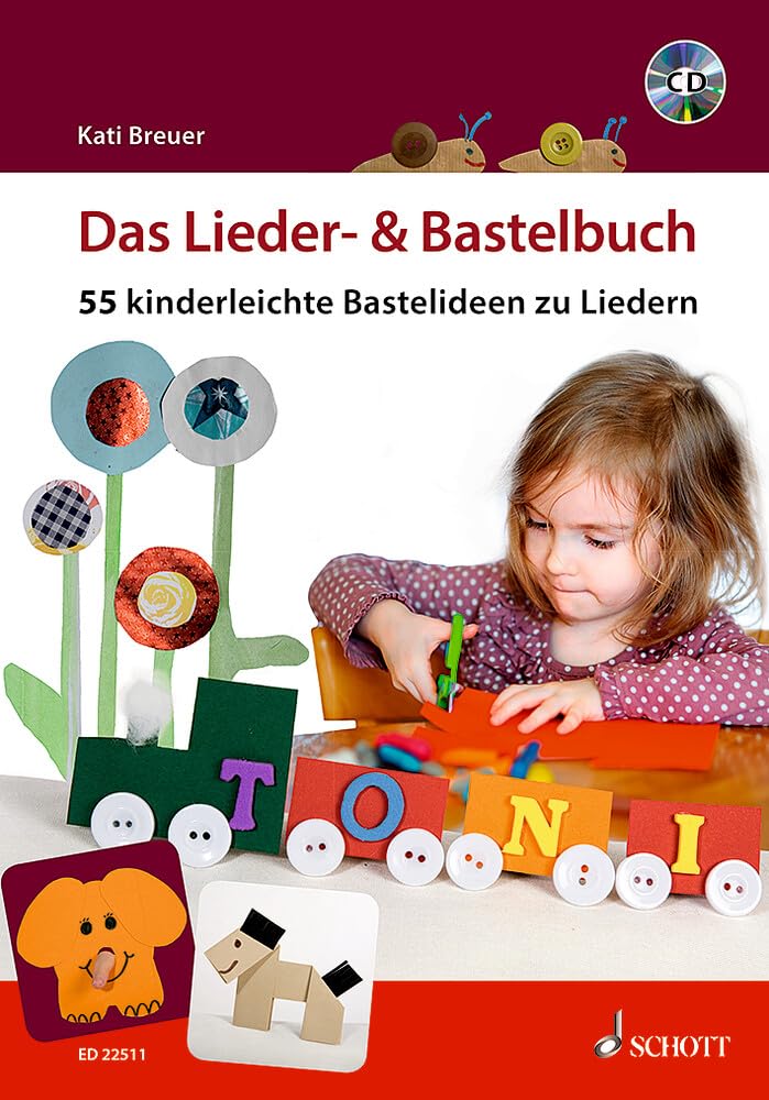 Das Lieder- & Bastelbuch: 55 kinderleichte Bastelideen zu Liedern Arts & Music
