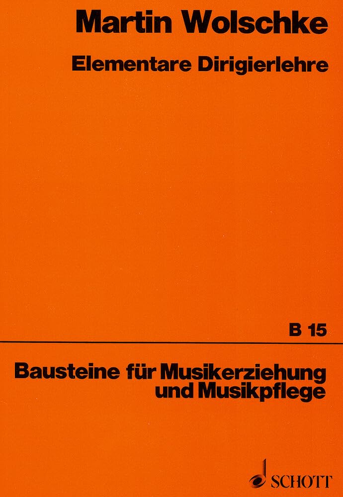 Elementare Dirigierlehre: Schlagtechnik für Sing- und Spielkreis-, Chor- und Orchesterleitung (Bausteine - Schriftenreihe) Sheet Music