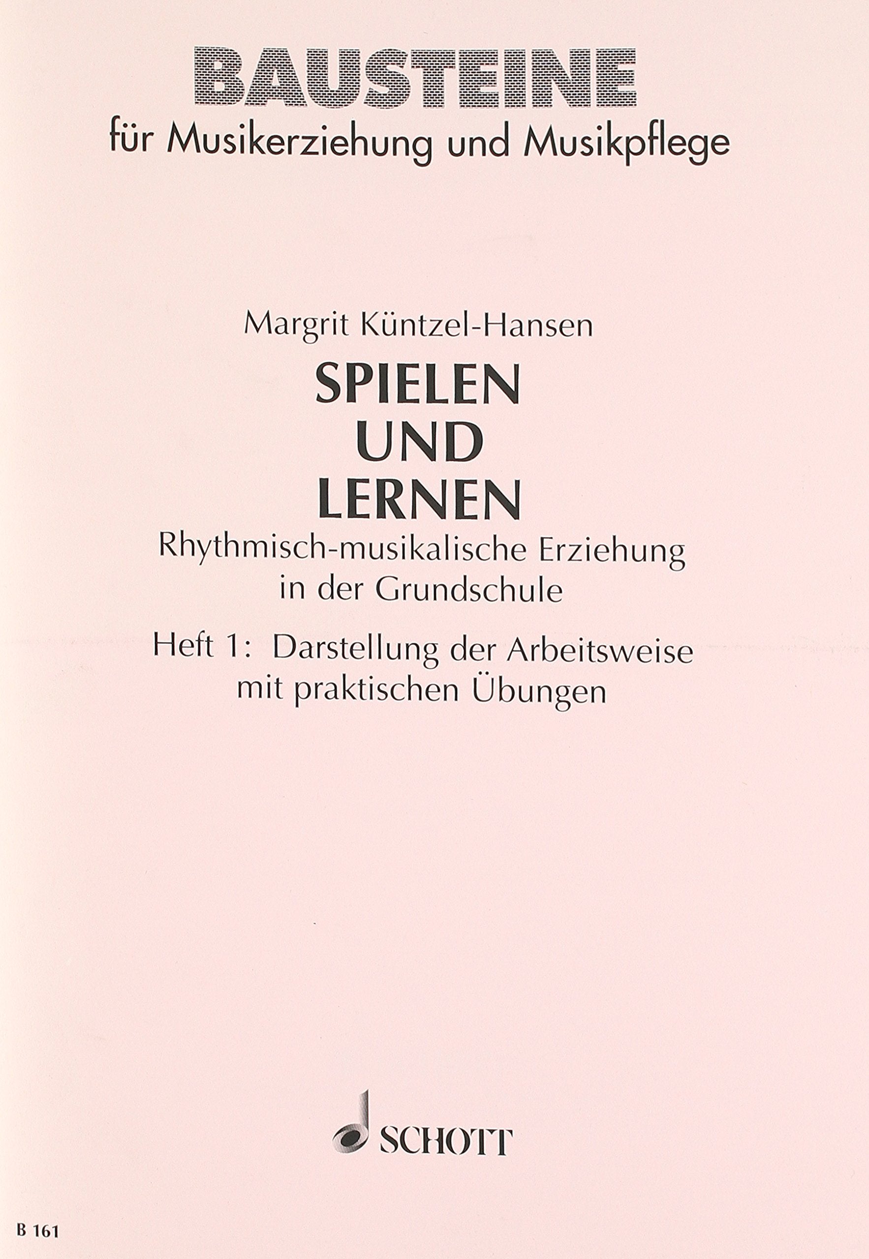 Spielen und Lernen: Rhythmisch-musikalische Erziehung in der Grundschule. Heft 1. (Bausteine für Musikerziehung und Musikpflege: Werkreihe) Education & Training