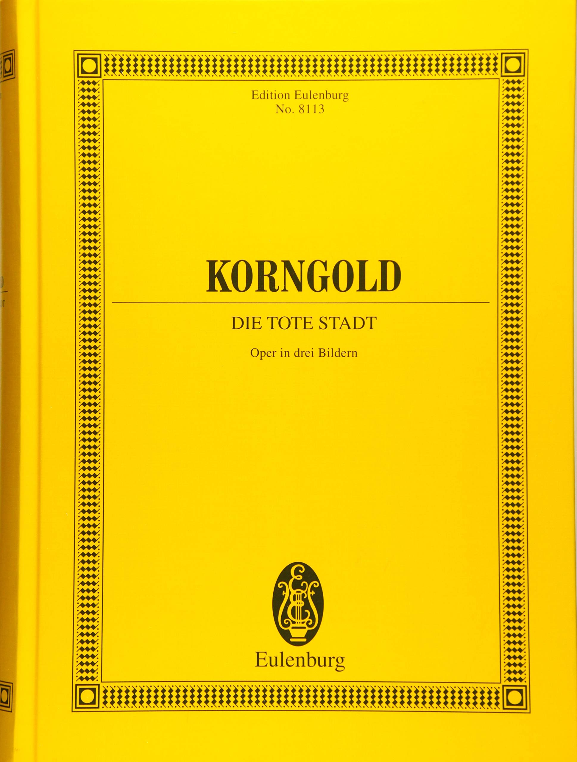 Die tote Stadt: Oper in drei Bildern. op. 12. Studienpartitur. (Eulenburg Studienpartituren) Sheet Music