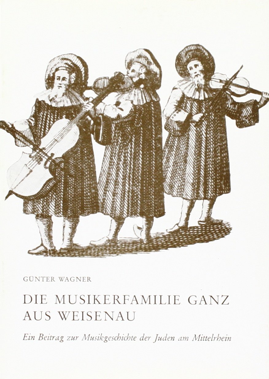 Die Musikerfamilie Ganz aus Weisenau: Ein Beitrag zur Musikgeschichte der Juden am Mittelrhein. Band 14. (Beiträge zur Mittelrheinischen Musikgeschichte, Band 14) Sheet Music