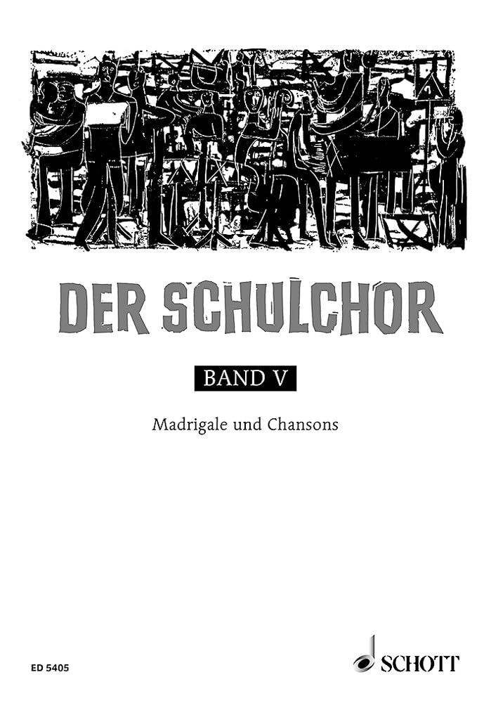 Der Schulchor: Madrigale und Chansons. Band 5. Chor (2-6 stimmig). Chorpartitur. Sheet Music