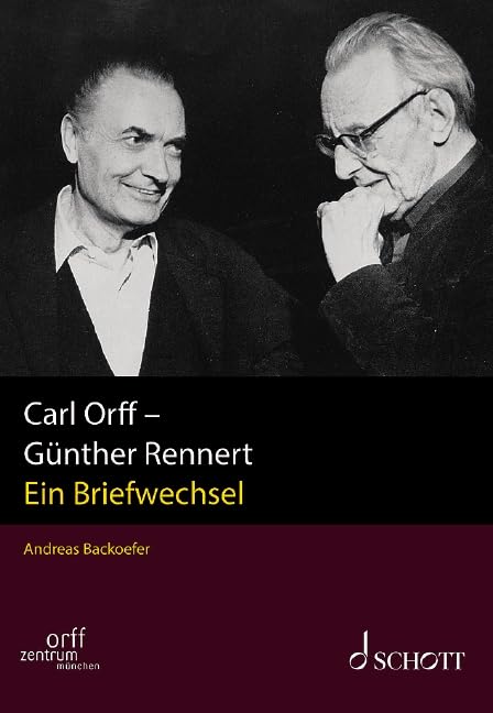 Carl Orff - Günther Rennert: Ein Briefwechsel. Band I/2. (Publikationen des Orff-Zentrums München, Band I/2) Essays & Short Stories