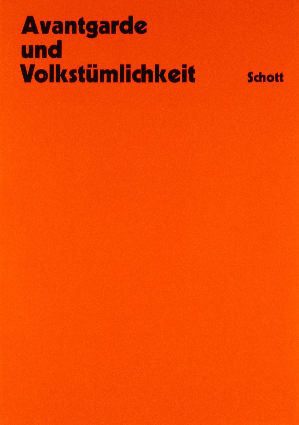 Avantgarde und Volkstümlichkeit: 5 Versuche (Veröffentlichungen des Instituts für Neue Musik und Musikerziehung, Darmstadt, Band 15) Sheet Music