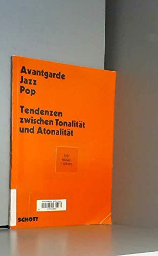 Avantgarde - Jazz - Pop: Tendenzen zwischen Tonalität und Atonalität (Veröffentlichungen des Instituts für neue Musik und Musikerziehung, Darmstadt) Sheet Music