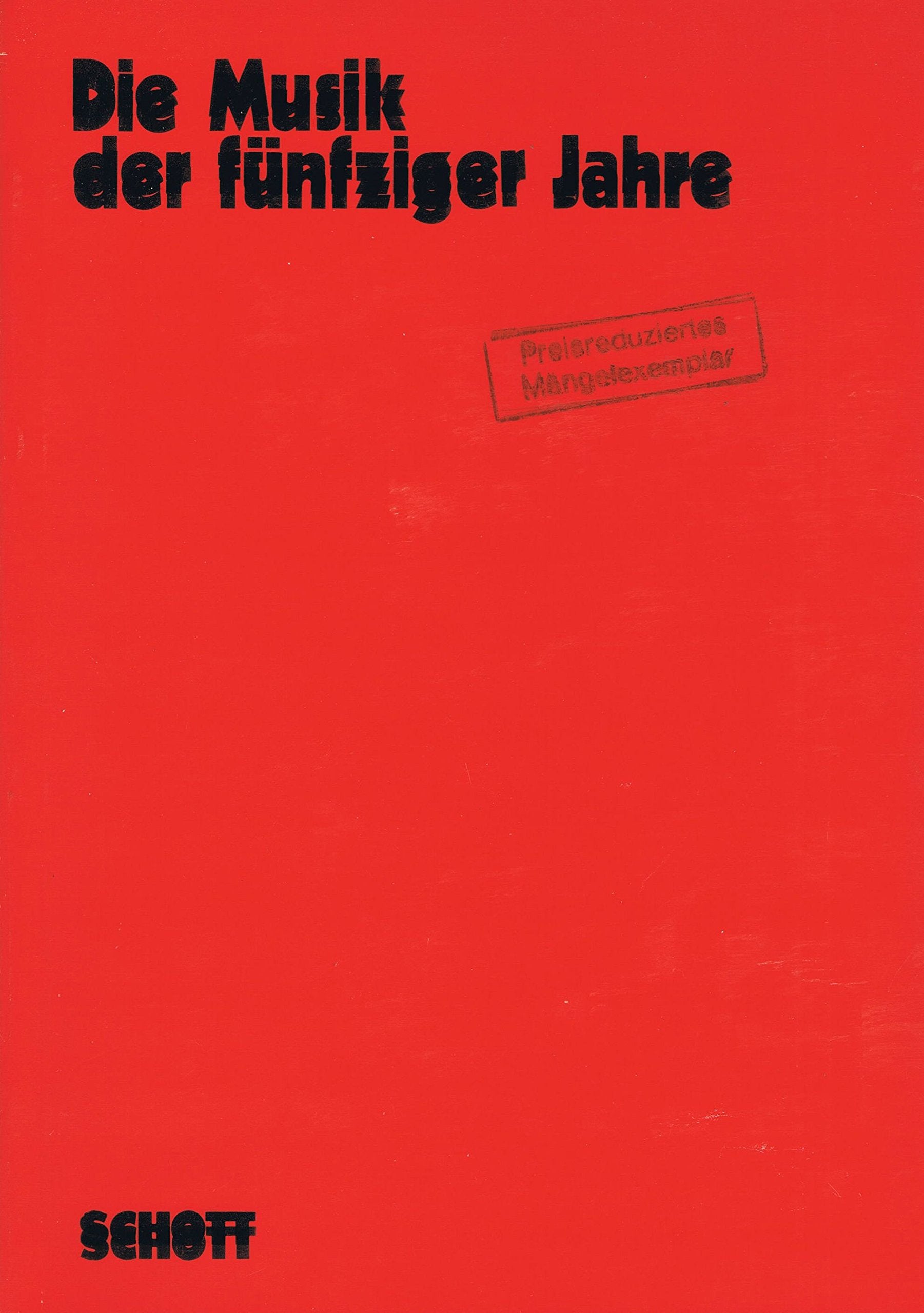 Die Musik der fünfziger Jahre: Versuch einer Revision (Veröffentlichungen des Instituts für Neue Musik und Musikerziehung, Darmstadt, Band 26) Arts & Music