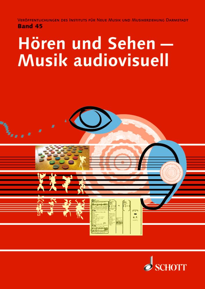 Hören und Sehen - Musik audiovisuell: Wahrnehmung im Wandel. Band 45. (Veröffentlichungen des Instituts für Neue Musik und Musikerziehung, Darmstadt, Band 45) Arts & Music