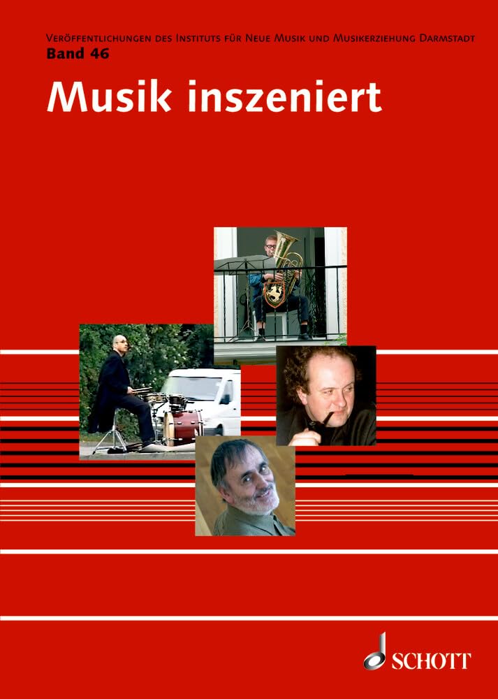 Musik inszeniert: Präsentation und Vermittlung zeitgenössischer Musik heute. Band 46. (Veröffentlichungen des Instituts für Neue Musik und Musikerziehung, Darmstadt, Band 46) Business, Finance & Career