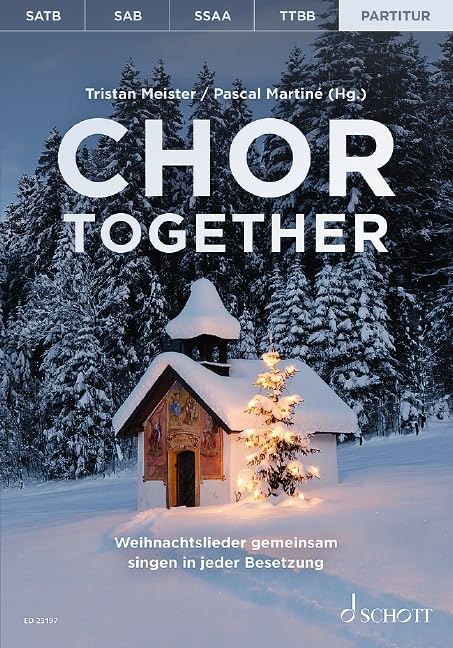 Chor together: Weihnachtslieder gemeinsam singen in jeder Besetzung. Chöre (SATB/SAB/SSAA/TTBB) a cappella oder mit Klavierbegleitung. Chorbuch. Sheet Music