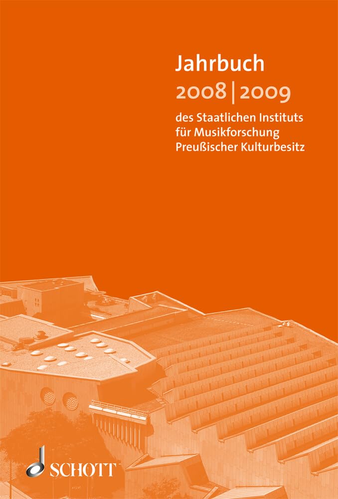 Jahrbuch 2008/09: des Staatlichen Instituts für Musikforschung Preußischer Kulturbesitz (Jahrbuch des Staatlichen Instituts für Musikforschung Preußischer Kulturbesitz) Arts & Music