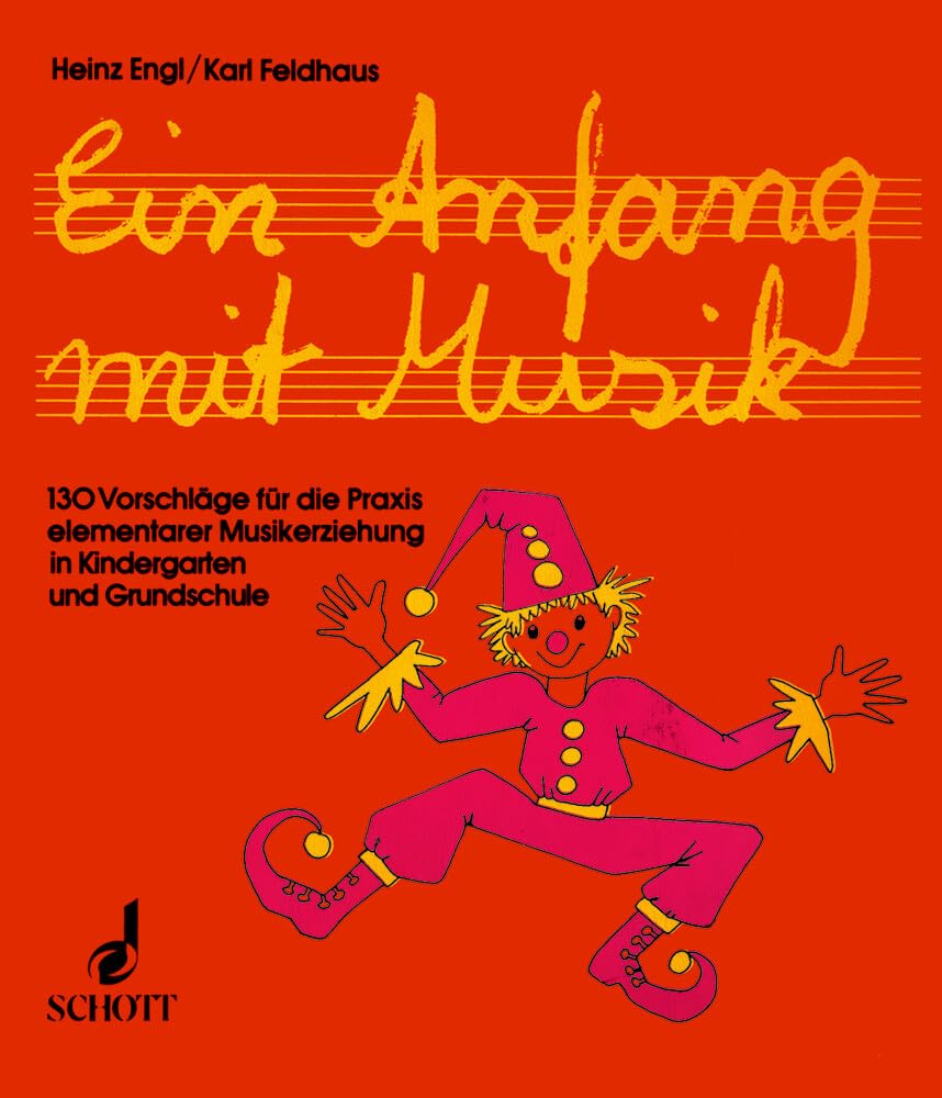 Ein Anfang mit Musik: 130 Vorschläge für die Praxis elementarer Musikerziehung in Kindergarten und Grundschule. Lehrerband. Arts & Music