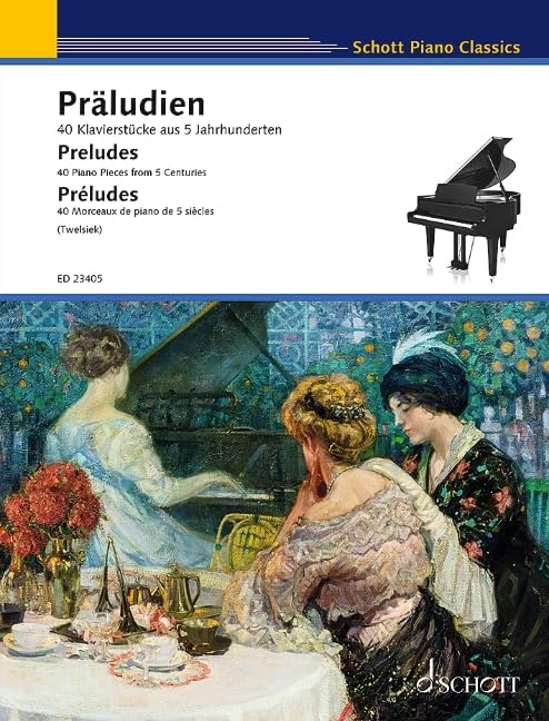 Präludien: 40 Klavierstücke aus 5 Jahrhunderten. Klavier. (Schott Piano Classics) Sheet Music